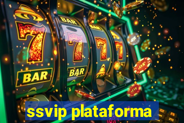 ssvip plataforma